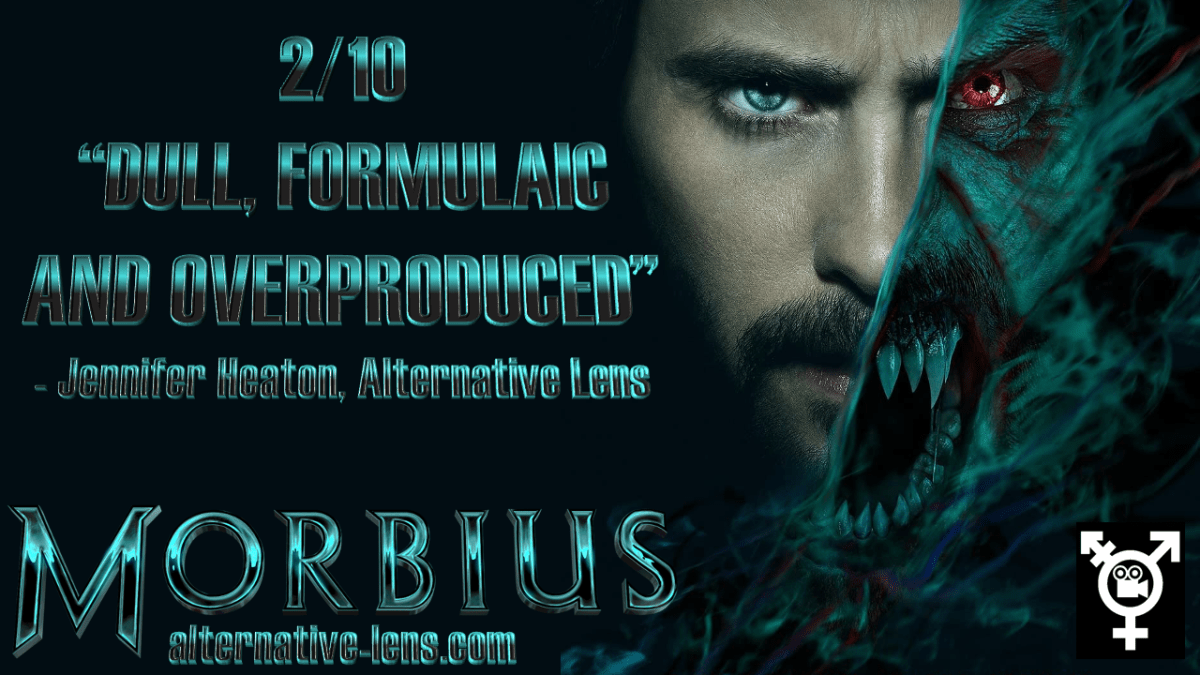 MORBIUS – an Alternative Lens&nbsp;review
